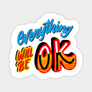 Everything will be ok Magnet