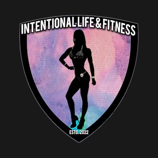 Intentional life and fitness T-Shirt