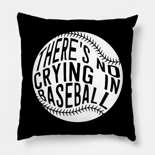 There's No Crying In Baseball Pillow by ThrivingTees