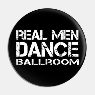 Real Men Dance Ballroom Pin