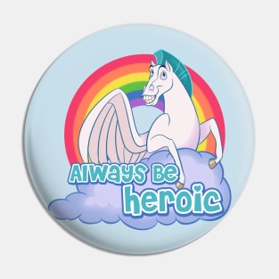 Always Be Heroic Pin