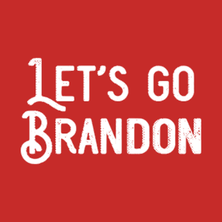 Let's Go Brandon T-Shirt