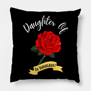 Daughter Of An Immigrant,Latina power tees, Asian Heritage gift Pillow