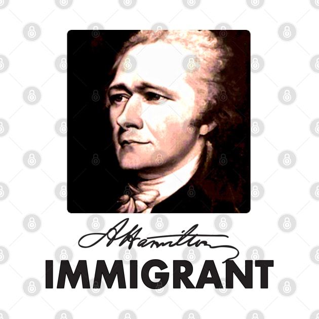 A.Hamilton IMMIGRANT by Jan4insight TeeStore