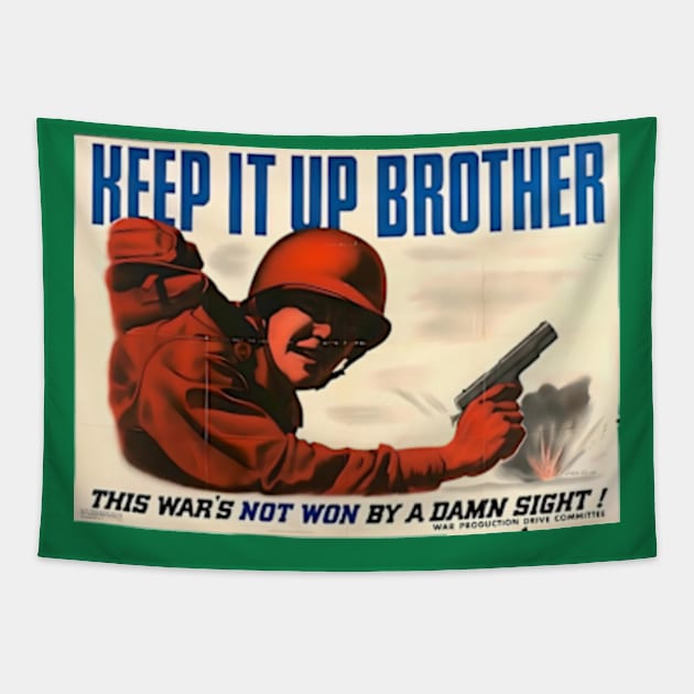 Keep It Up, Brother! WWII War Production Poster Tapestry by Desert Owl Designs