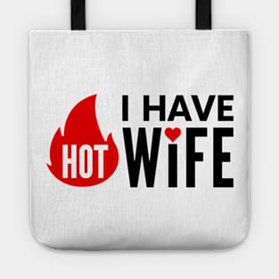 I have Hot Wife positive quote Tote