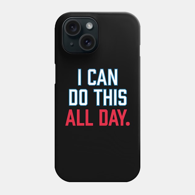 I Can Do This All Day. Phone Case by lorocoart