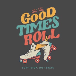 LET THE GOOD TIMES ROLL 80s RETRO  ROLLER SKATE T-Shirt