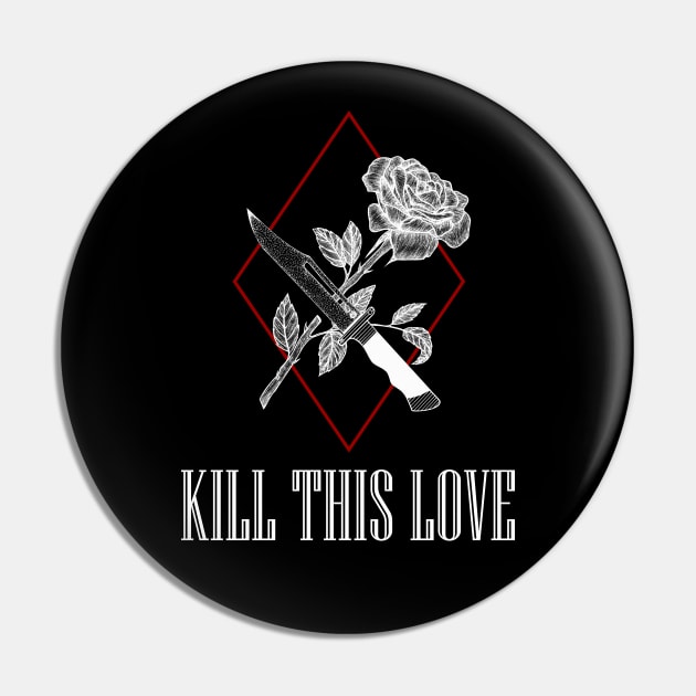 Kill This Love Pin by InkPerspective