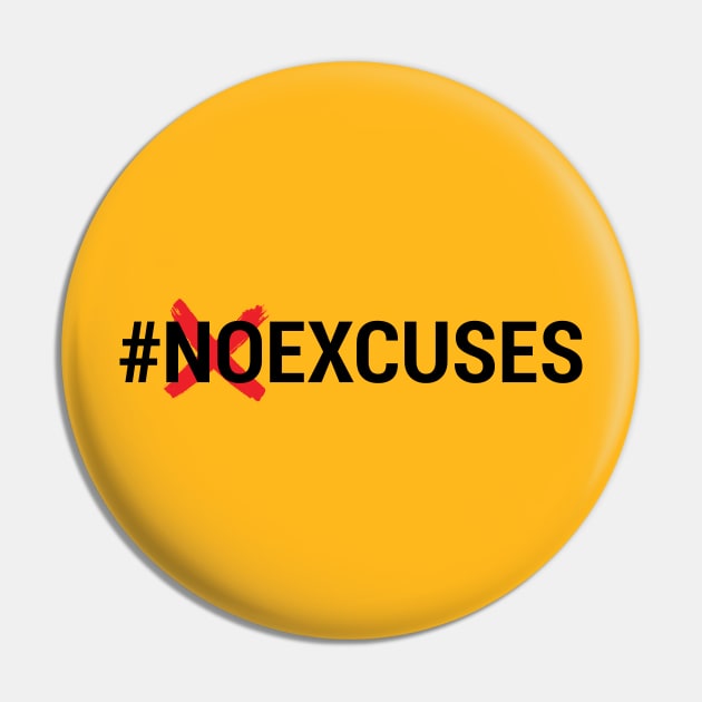 NO EXCUSES Pin by STUDIOVO