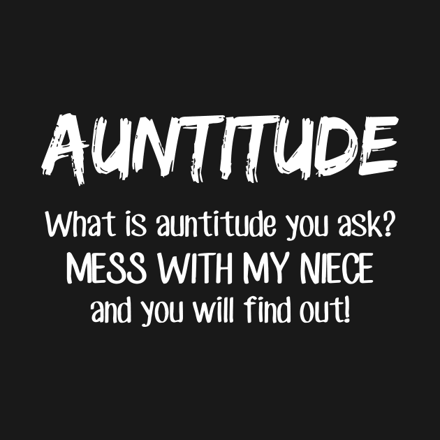 Auntitude Mess With My Niece _ You_ll Find Out by danielsho90