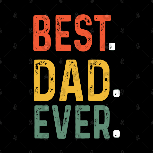Best Dad Ever T Shirt Funny father's day Gift Men Husband by Peter smith