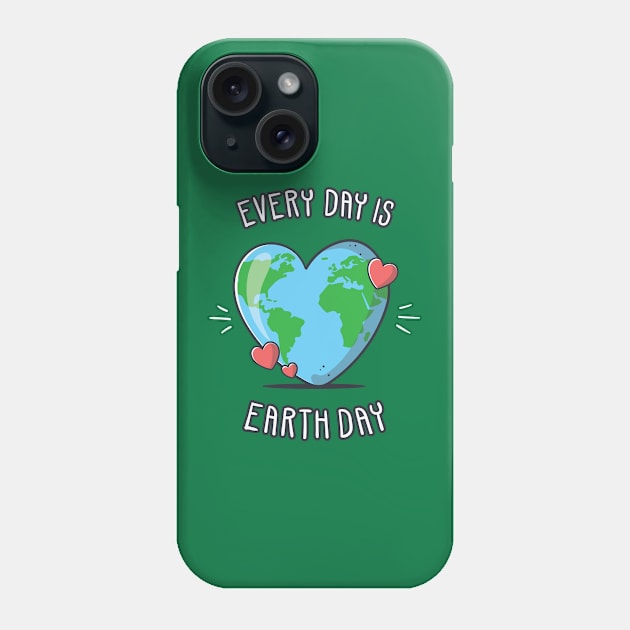 Every Day is Earth Day Phone Case by zoljo