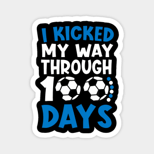 I Kicked My Way Through 100 Days Soccer 100 Days Of School Magnet