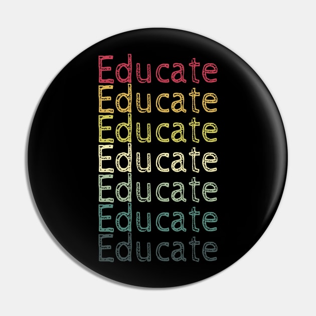 Educate! Inspirational, Motivational, Typography, Retro Vintage, Repeated Text Pin by ebayson74@gmail.com