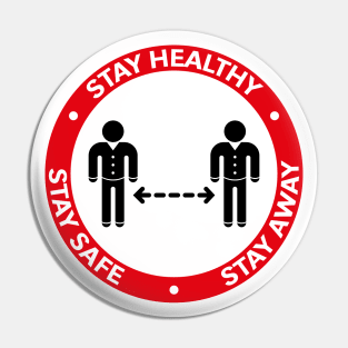 Stay Healthy – Stay Safe – Stay Away (Corona Virus / 2C) Pin