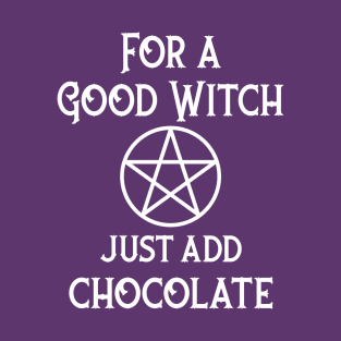 For a Good Witch Just Add Chocolate Cheeky Witch® T-Shirt