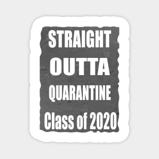 Straight outta quarantine class of 2020 Magnet