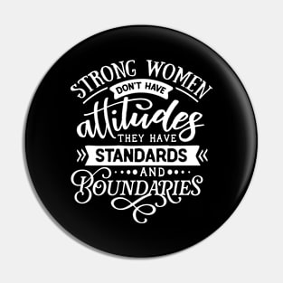 Strong Women Don't Have Attitudes They Have Standards And Boundaries Motivational Quote Pin