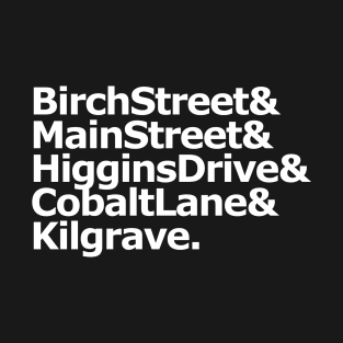 Birch St & Higgins Dr & Cobalt Ln & Kilgrave T-Shirt