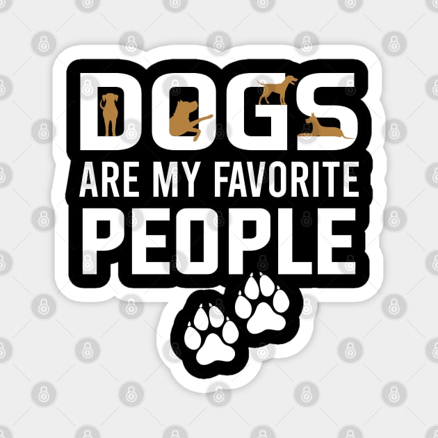 dogs are my favorite people Magnet by DragonTees