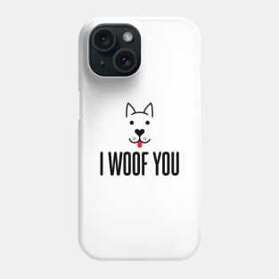 I WOOF YOU - Dog Lover Collection Phone Case