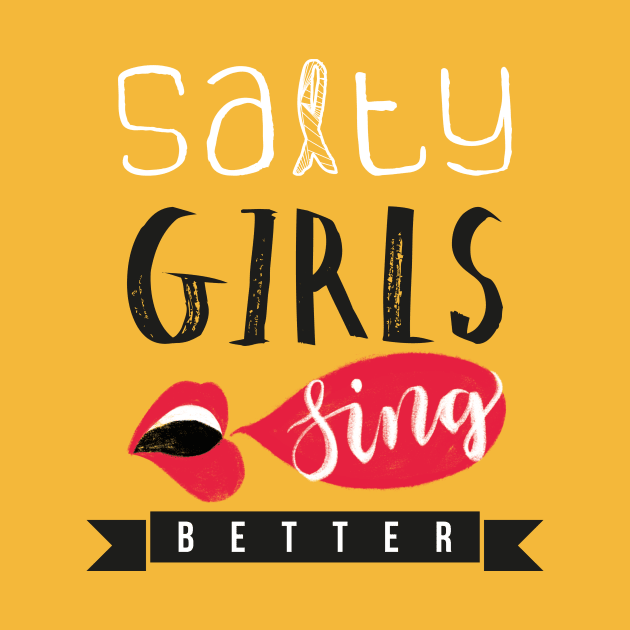 Salty girls sing better by entapir