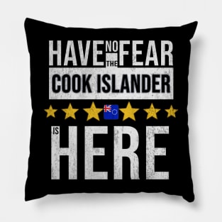 Have No Fear The Cook Islander Is Here - Gift for Cook Islander From Cook Islands Pillow