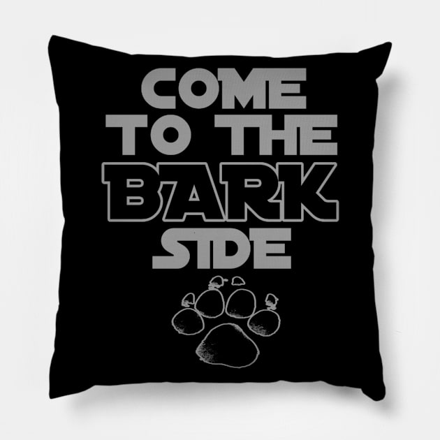 Dog Lovers Funny Paw Pun - Come To The Bark Side Pillow by JammyPants