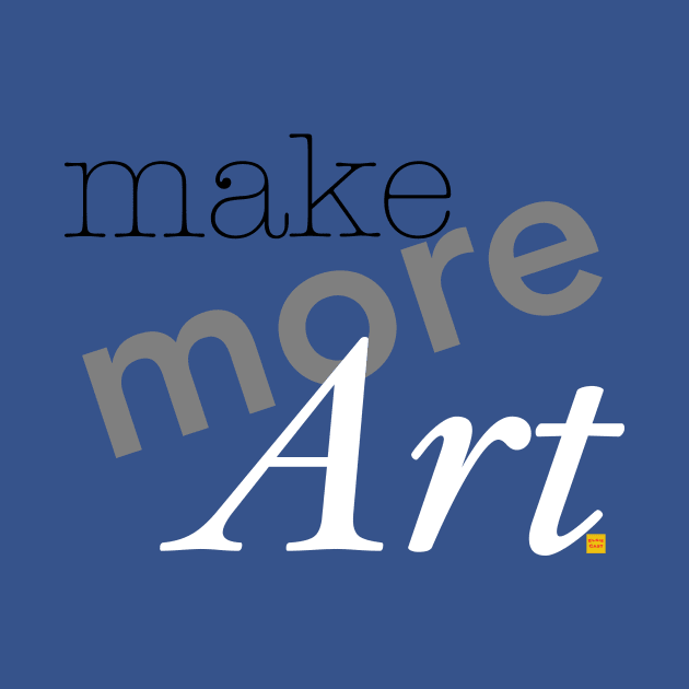 Make more art by ElsieCast