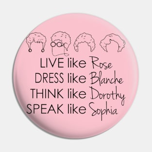 Live Like Ross Dress Like Blanche Pin