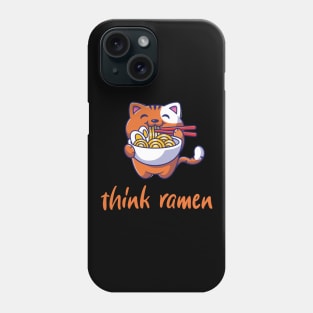 Think Ramen Phone Case