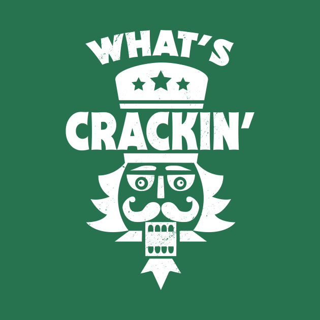 What's Crackin' // Funny Christmas Nutcracker by SLAG_Creative