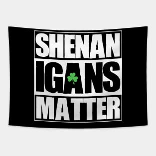 Shenanigans Matter Funny T shirt St. Patrick's Day Shamrock Tapestry