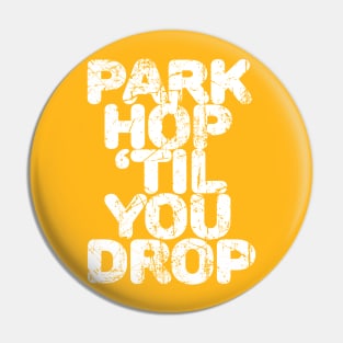 Park Hop 'Til You Drop - Retro Pin