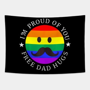 Im Proud Of You Free Dad Hugs Rainbow Lgbt Gay Pride Month Tapestry