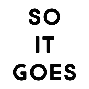 So it goes T-Shirt