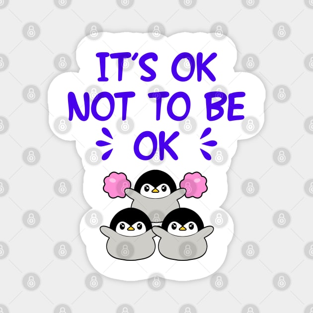 It's ok not to be okay. Inspirational motivational quote. Cute cheering little baby penguins with pink pom poms. Self-love, self-care. Bad day. Positivity, optimism, kindness. Magnet by IvyArtistic