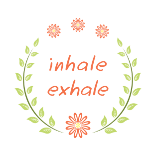 Inhale exhale T-Shirt