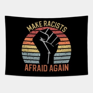 Make Racists Afraid Again Tapestry