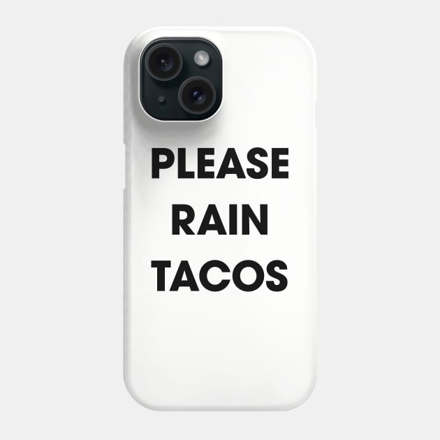 Please Rain Tacos Phone Case by Venus Complete