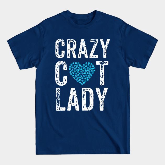 Disover Crazy Cat Lady, Crazy Cat Gift, Crazy Cat Mom - Crazy Cat Lady - T-Shirt