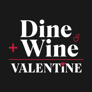 Valentine's Day Dine & Wine T-Shirt