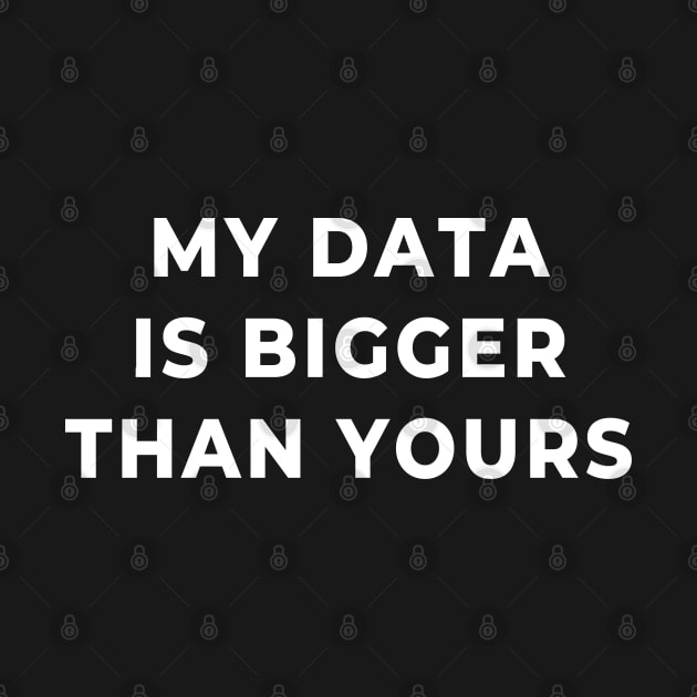 My Data Is Bigger Than Yours by strangelyhandsome