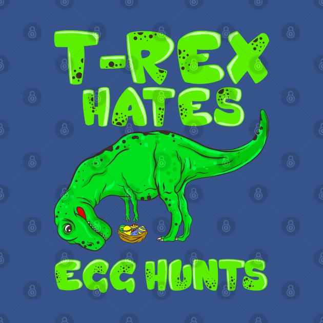 Easter T Rex Hates Egg Hunts by E