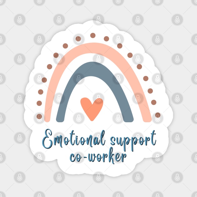 Emotional support coworker Magnet by Don’t Care Co