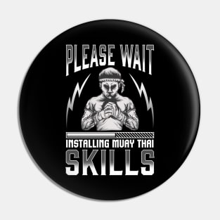 Funny Please Wait Installing Muay Thai Skills MMA Pin