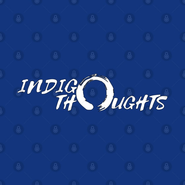 Indigo Thoughts, Indigo Style by Indigo Thoughts 