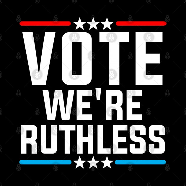 Vote We're Ruthless Shirt, Ruth Bader Ginsburg by adil shop