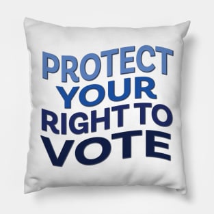 Protect Your Right to Vote Pillow